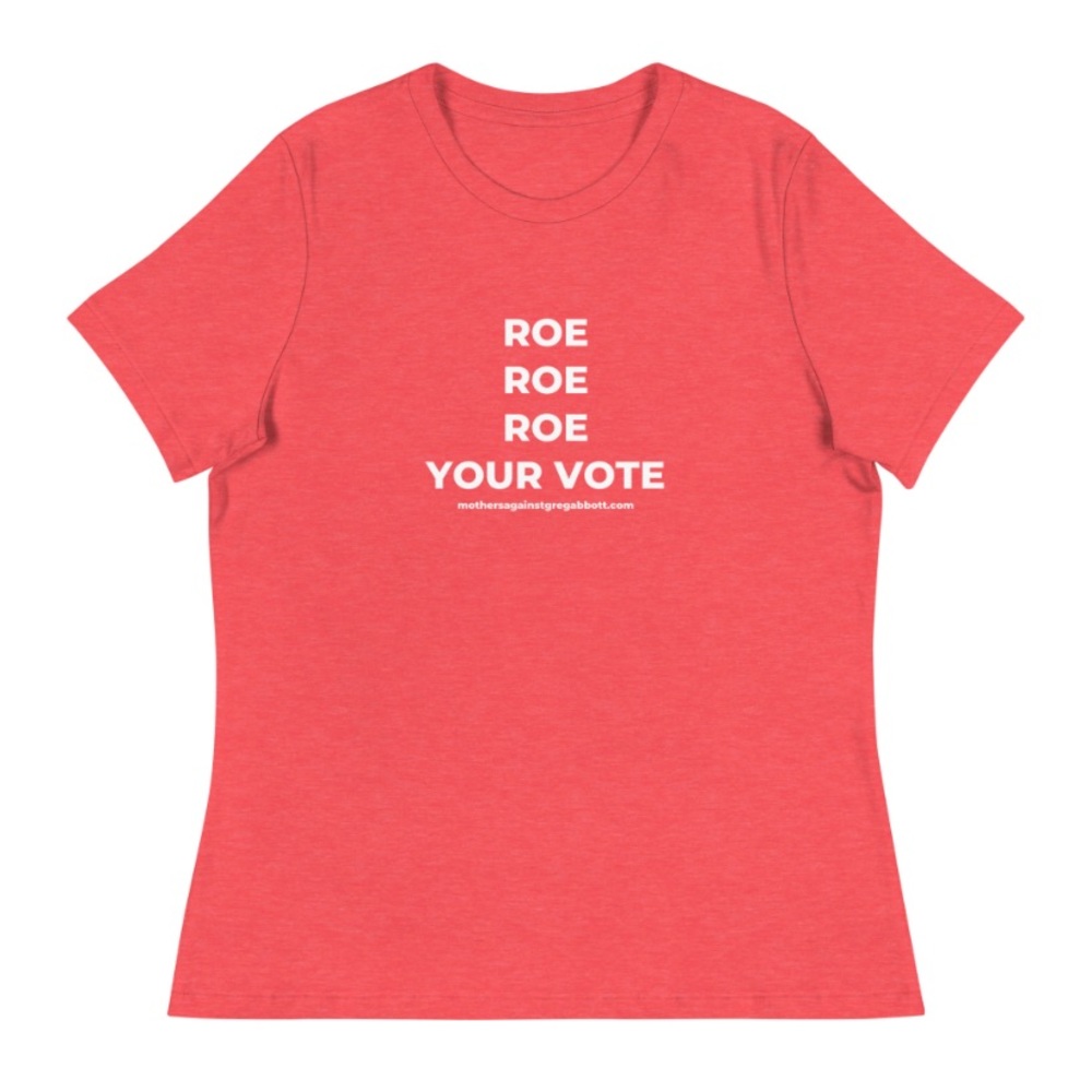 Roe Your Vote Women’s T-Shirt Heather Red Medium